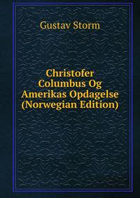 Christofer Columbus Og Amerikas Opdagelse (Norwegian Edition)