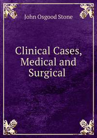 Clinical Cases, Medical and Surgical .