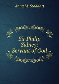 Sir Philip Sidney: Servant of God