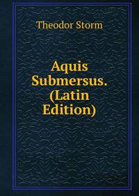 Aquis Submersus. (Latin Edition)