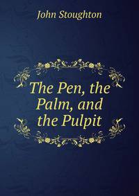 The Pen, the Palm, and the Pulpit