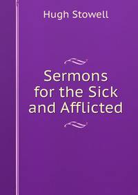 Sermons for the Sick and Afflicted