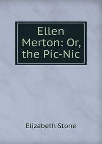 Ellen Merton: Or, the Pic-Nic