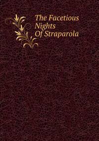 The Facetious Nights Of Straparola