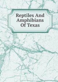 Reptiles And Amphibians Of Texas