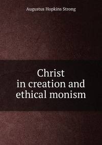 Christ in creation and ethical monism