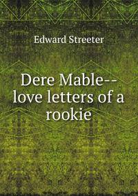 Dere Mable-- love letters of a rookie