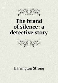 The brand of silence: a detective story