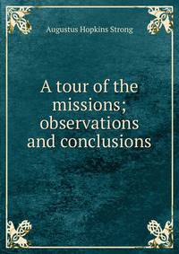 A tour of the missions; observations and conclusions