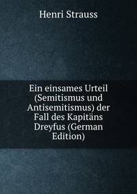 Ein einsames Urteil (Semitismus und Antisemitismus) der Fall des Kapitans Dreyfus (German Edition)