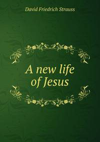 A new life of Jesus
