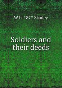 Soldiers and their deeds