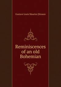 Reminiscences of an old Bohemian