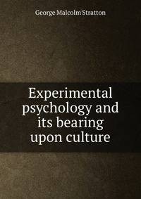 Experimental psychology and its bearing upon culture