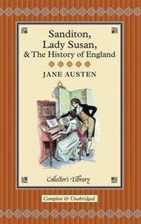 Sanditon, Lady Susan & the History of England: The Juvenilia and Shorter Works of Jane Austen