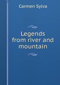 Legends from river and mountain