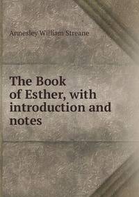 The Book of Esther, with introduction and notes