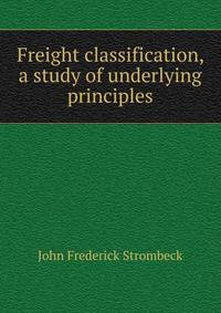 Freight classification, a study of underlying principles