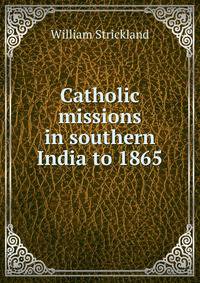 Catholic missions in southern India to 1865