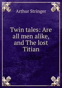Twin tales: Are all men alike, and The lost Titian