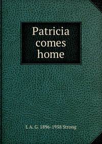 Patricia comes home