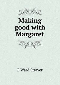 Making good with Margaret