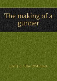 The making of a gunner