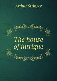 The house of intrigue