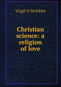 Christian science: a religion of love