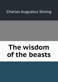 The wisdom of the beasts