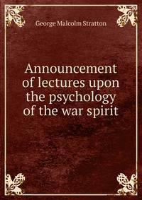 Announcement of lectures upon the psychology of the war spirit