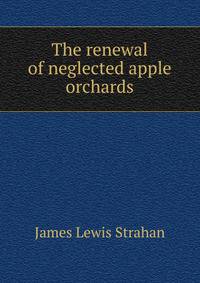 The renewal of neglected apple orchards
