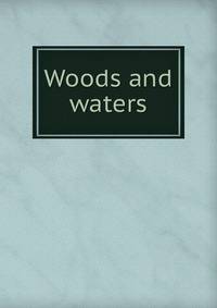 Woods and waters