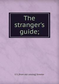 The stranger's guide;
