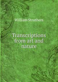 Transcriptions from art and nature