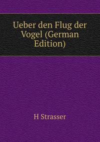 Ueber den Flug der Vogel (German Edition)