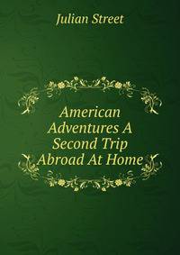 American Adventures A Second Trip Abroad At Home