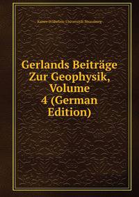 Gerlands Beitrage Zur Geophysik, Volume 4 (German Edition)