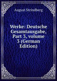 Werke: Deutsche Gesamtausgabe, Part 3, volume 3 (German Edition)