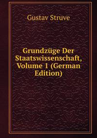 Grundz?ge Der Staatswissenschaft, Volume 1 (German Edition)