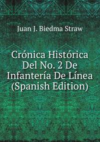 Cronica Historica Del No. 2 De Infanteria De Linea (Spanish Edition)