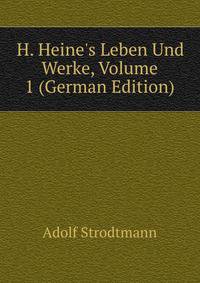 H. Heine's Leben Und Werke, Volume 1 (German Edition)