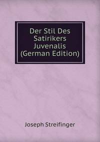 Der Stil Des Satirikers Juvenalis (German Edition)