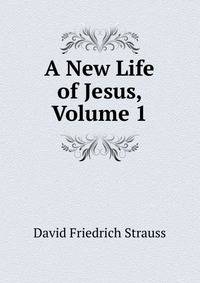 A New Life of Jesus, Volume 1