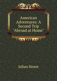 American Adventures: A Second Trip "Abroad at Home"