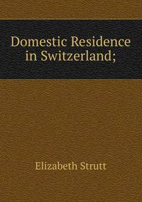 Domestic Residence in Switzerland;