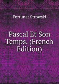 Pascal Et Son Temps. (French Edition)