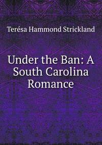Under the Ban: A South Carolina Romance