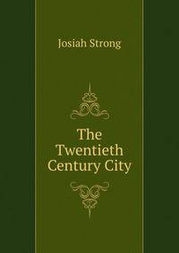 The Twentieth Century City