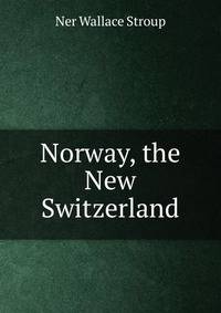 Norway, the New Switzerland